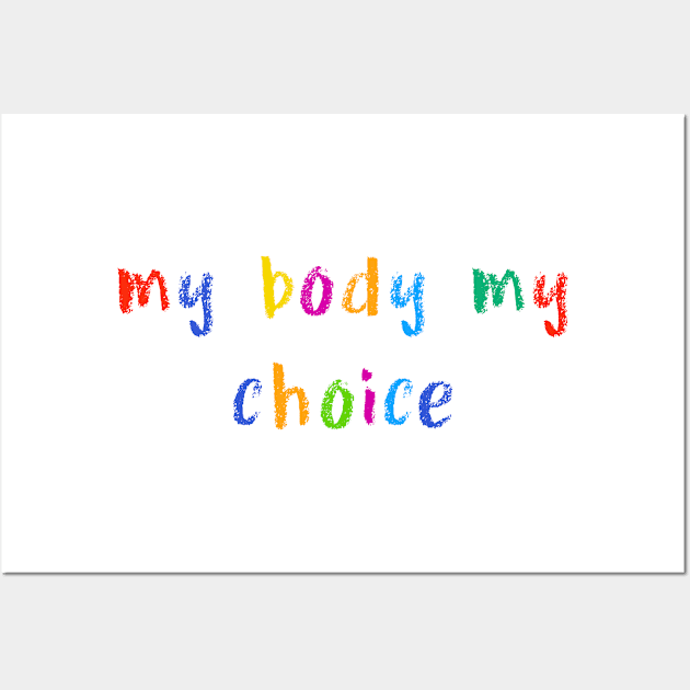 my body my choice Wall Art by NSFWSam